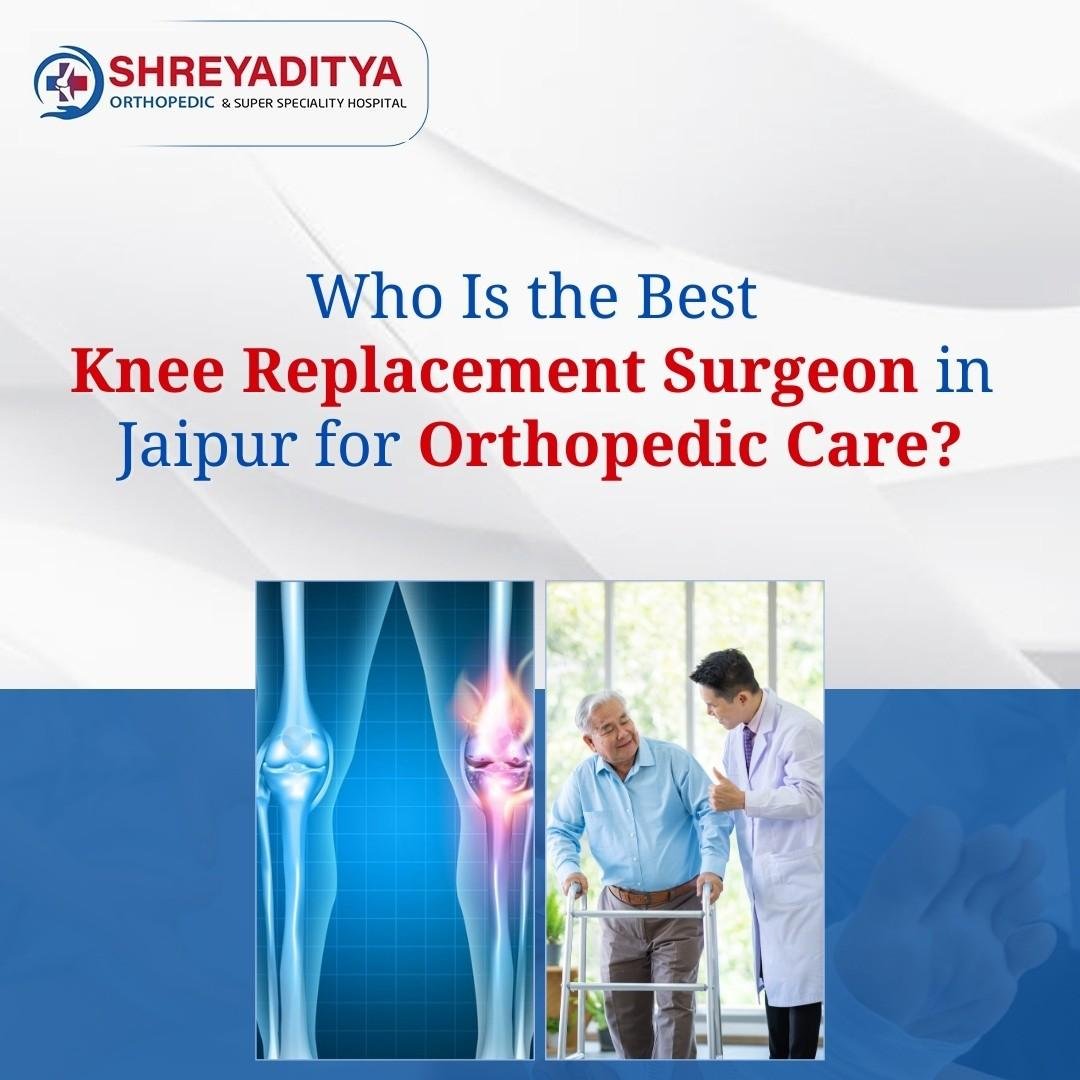 Knee Replacement Surgeon in Jaipur